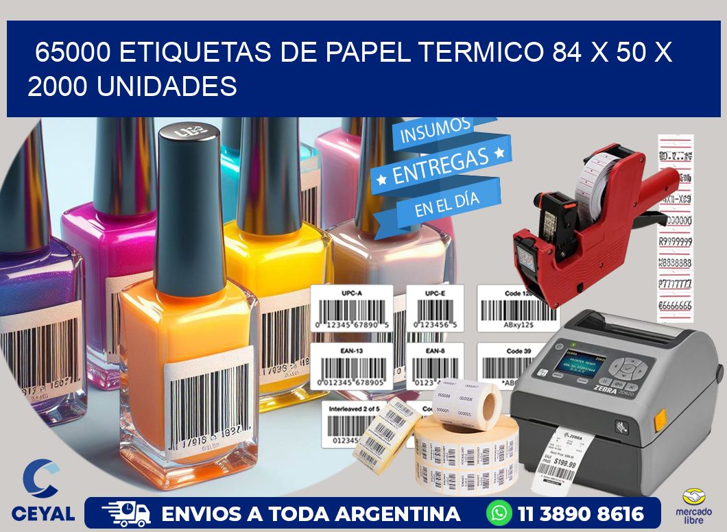 65000 ETIQUETAS DE PAPEL TERMICO 84 x 50 X 2000 UNIDADES