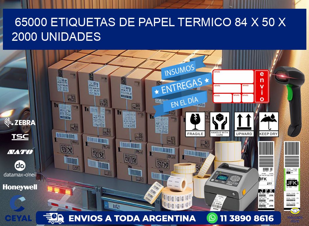 65000 ETIQUETAS DE PAPEL TERMICO 84 x 50 X 2000 UNIDADES