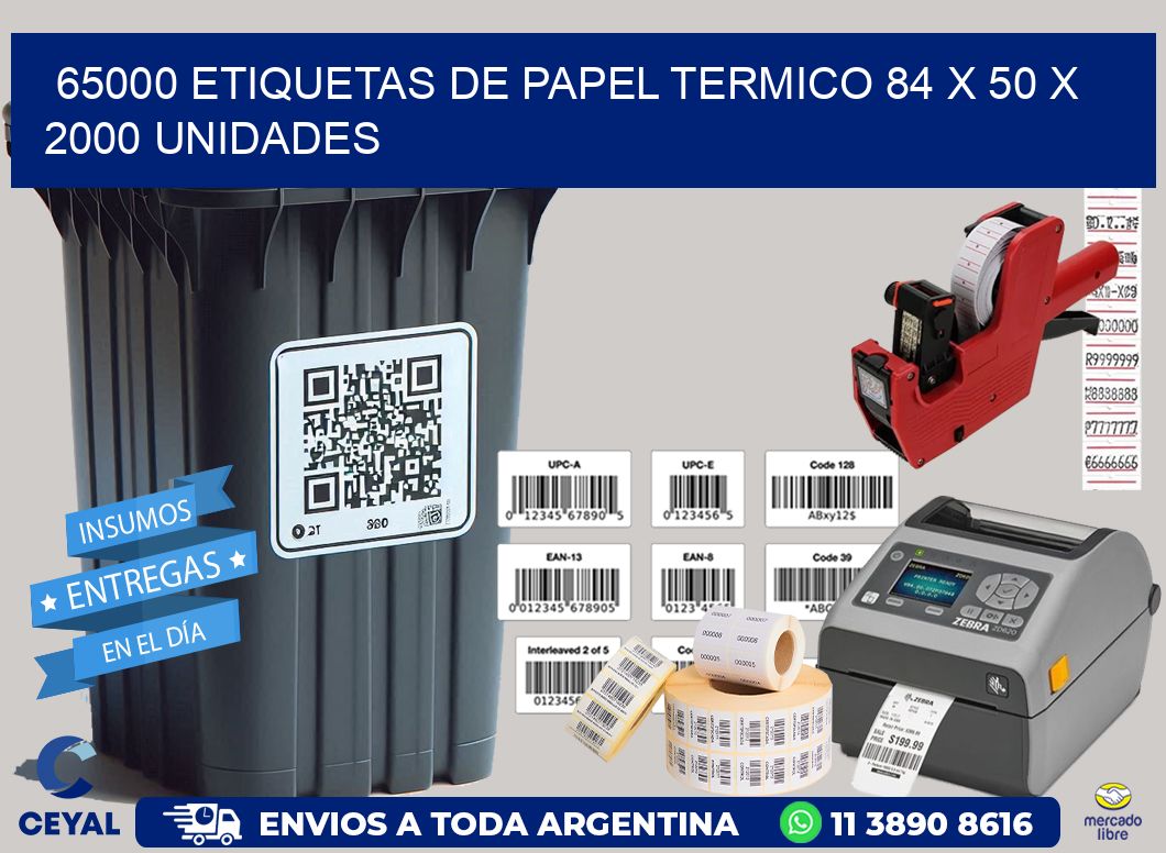 65000 ETIQUETAS DE PAPEL TERMICO 84 x 50 X 2000 UNIDADES