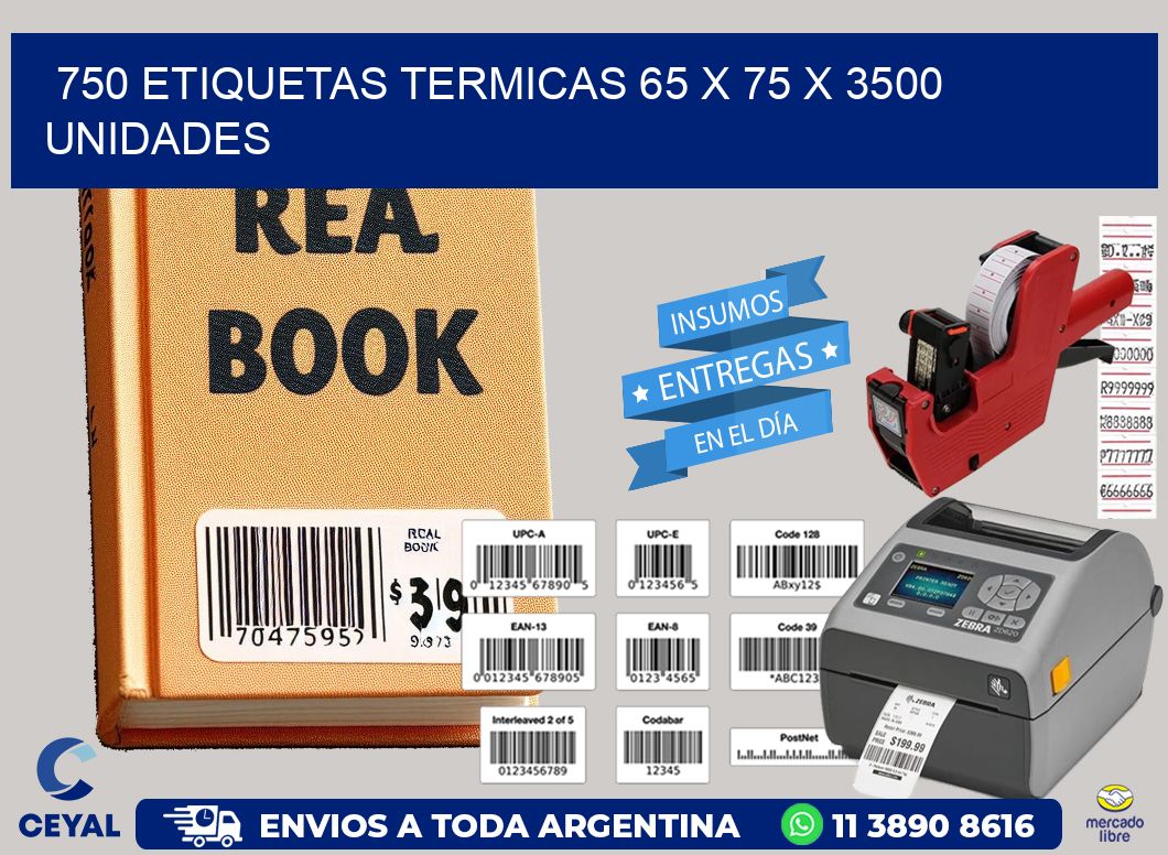 750 ETIQUETAS TERMICAS 65 x 75 X 3500 UNIDADES