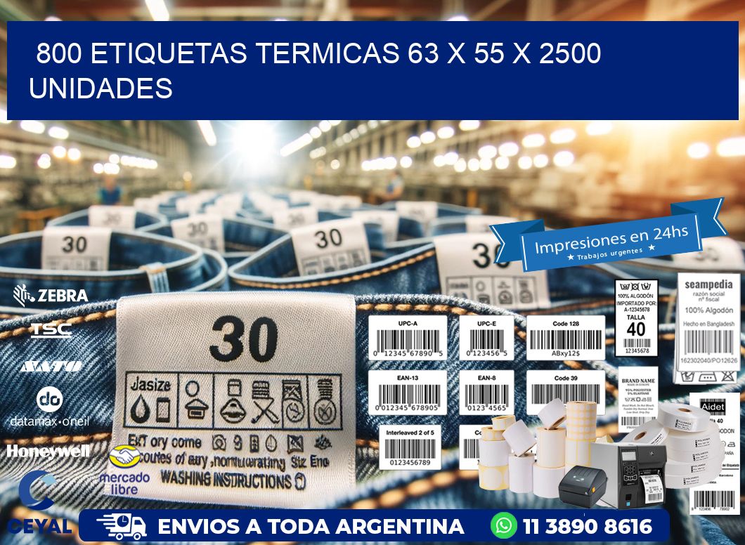 800 ETIQUETAS TERMICAS 63 x 55 X 2500 UNIDADES