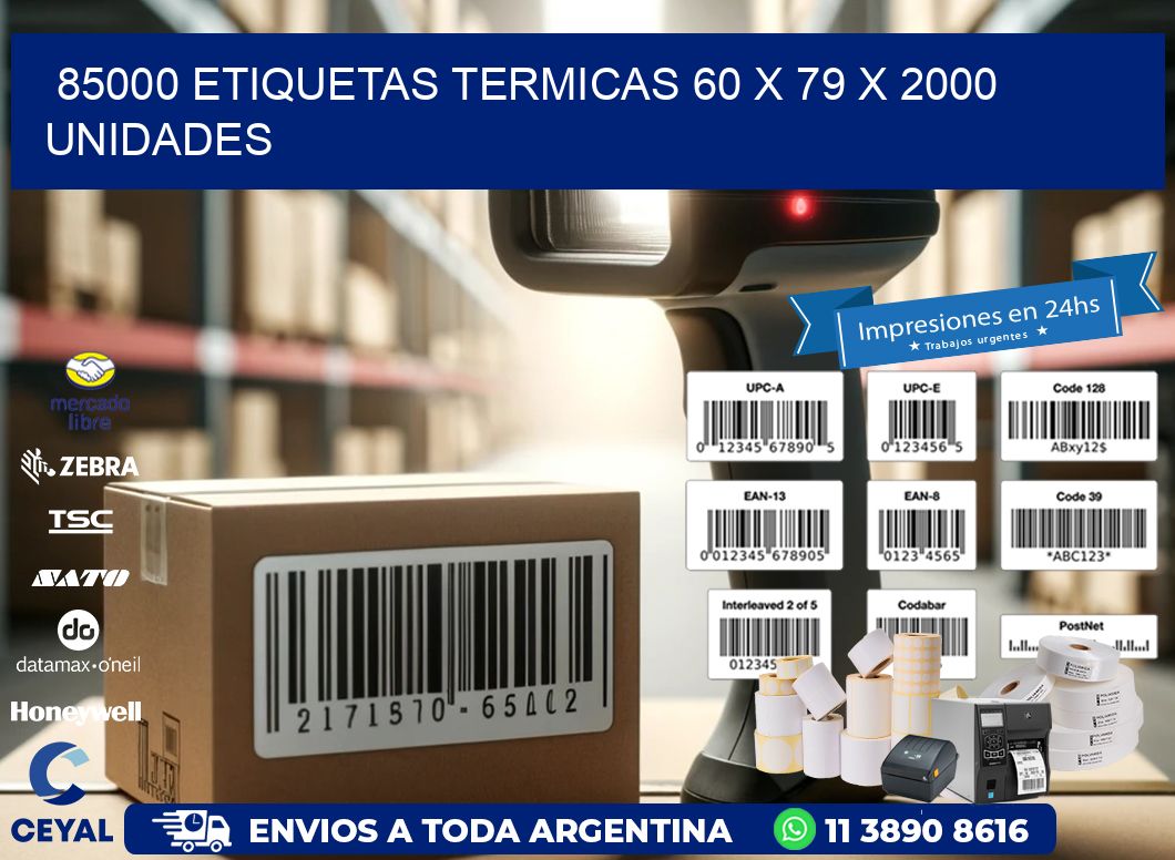 85000 ETIQUETAS TERMICAS 60 x 79 X 2000 UNIDADES