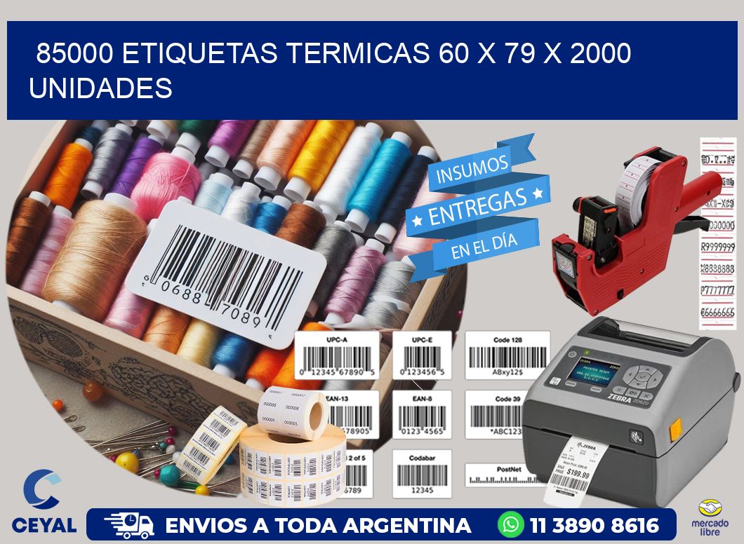 85000 ETIQUETAS TERMICAS 60 x 79 X 2000 UNIDADES