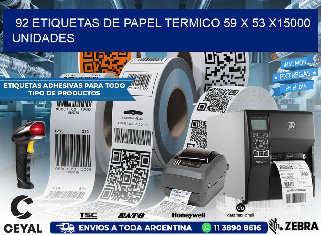 92 ETIQUETAS DE PAPEL TERMICO 59 x 53 X15000 UNIDADES