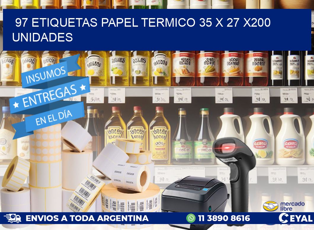 97 ETIQUETAS PAPEL TERMICO 35 x 27 x200 UNIDADES