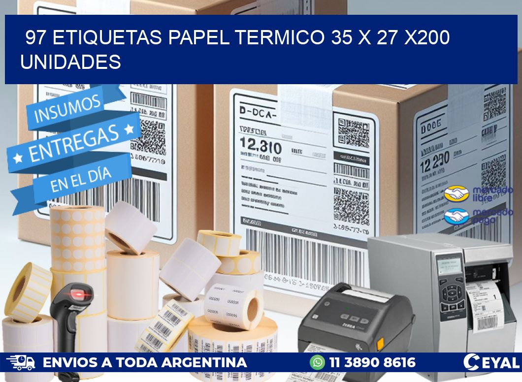 97 ETIQUETAS PAPEL TERMICO 35 x 27 x200 UNIDADES