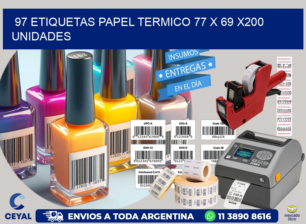 97 ETIQUETAS PAPEL TERMICO 77 x 69 x200 UNIDADES