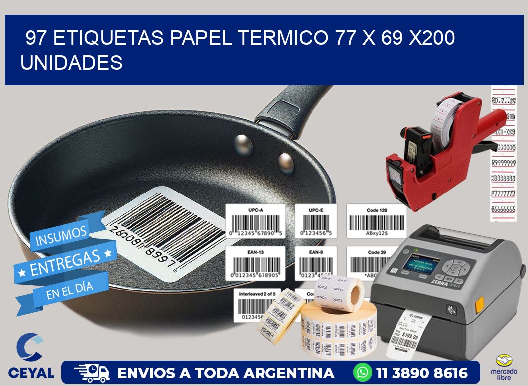 97 ETIQUETAS PAPEL TERMICO 77 x 69 x200 UNIDADES