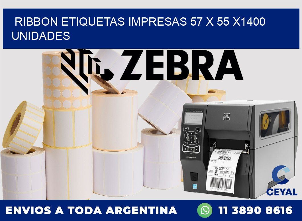 RIBBON ETIQUETAS IMPRESAS 57 x 55 X1400 UNIDADES