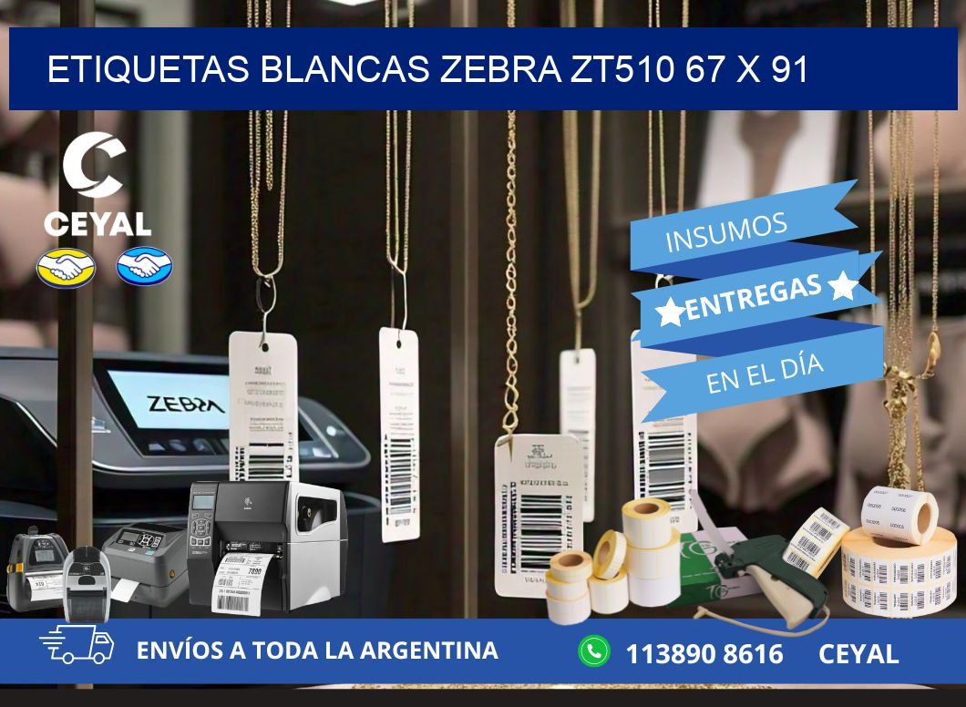 ETIQUETAS BLANCAS ZEBRA ZT510 67 x 91