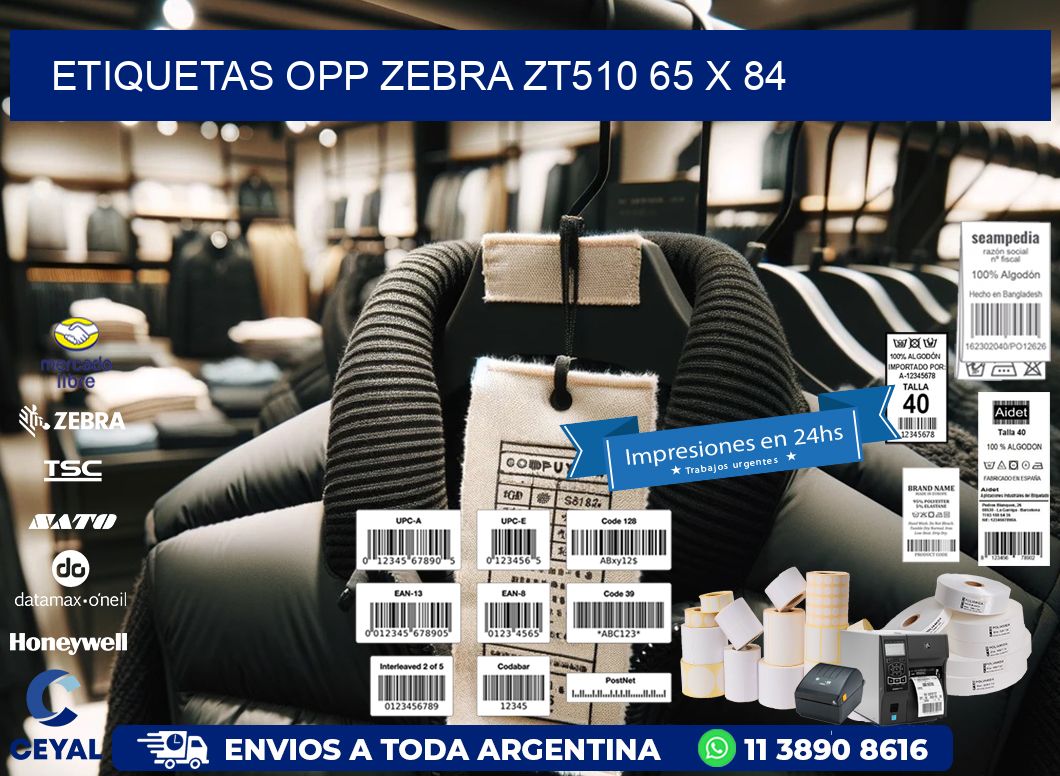 ETIQUETAS OPP ZEBRA ZT510 65 x 84