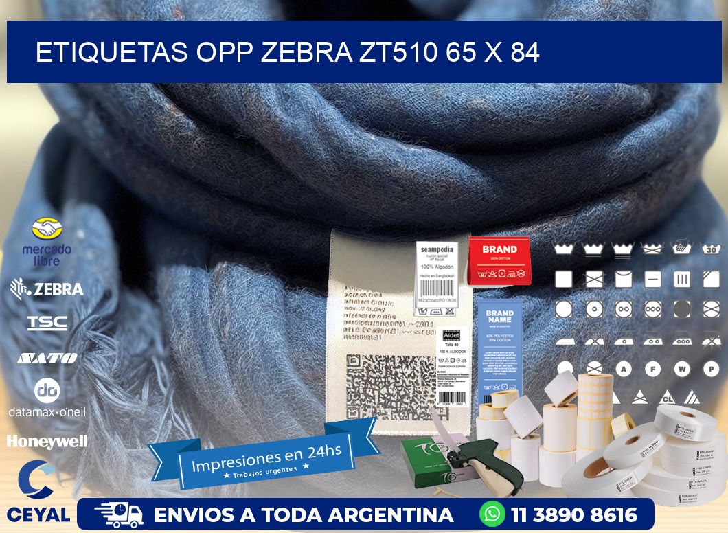 ETIQUETAS OPP ZEBRA ZT510 65 x 84
