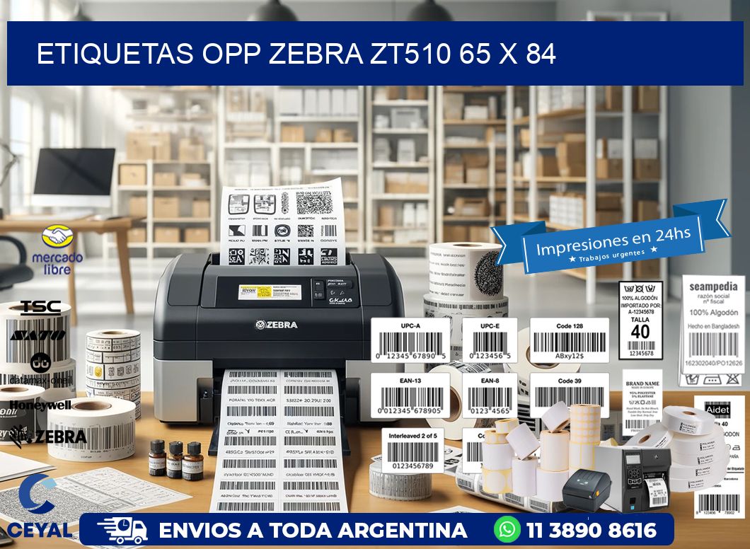 ETIQUETAS OPP ZEBRA ZT510 65 x 84
