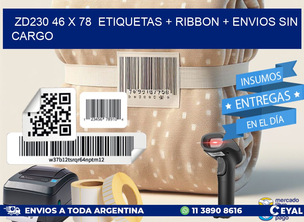 ZD230 46 x 78  etiquetas + ribbon + envios sin cargo