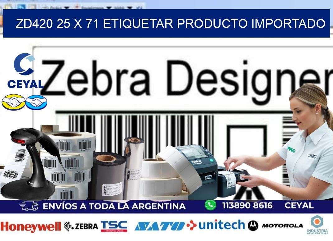 ZD420 25 x 71 ETIQUETAR PRODUCTO IMPORTADO