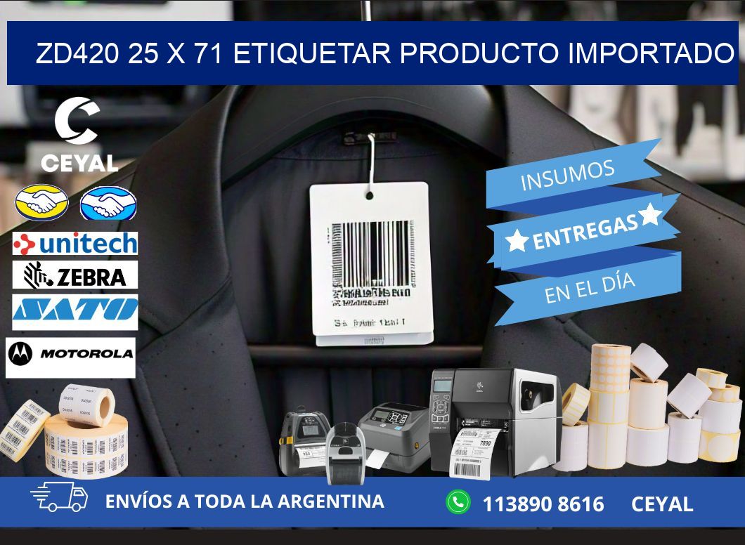 ZD420 25 x 71 ETIQUETAR PRODUCTO IMPORTADO