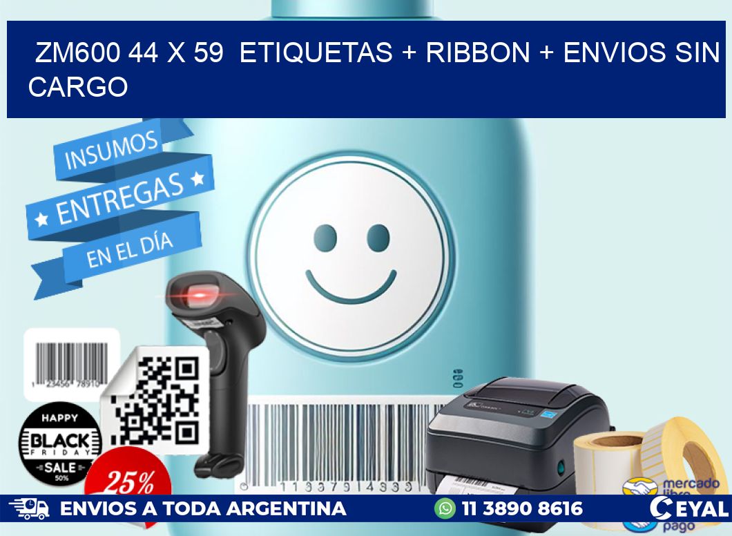 ZM600 44 x 59  etiquetas + ribbon + envios sin cargo