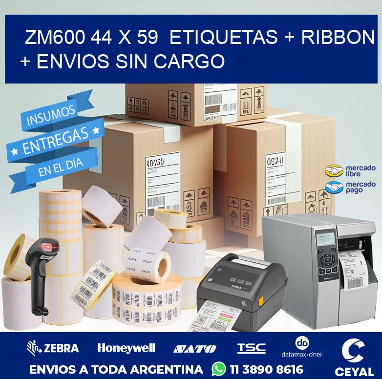 ZM600 44 x 59  etiquetas + ribbon + envios sin cargo