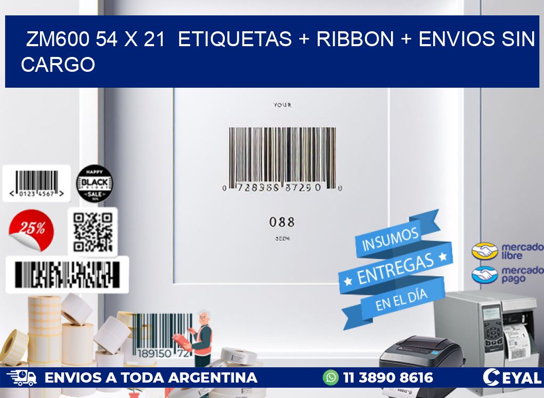 ZM600 54 x 21  etiquetas + ribbon + envios sin cargo