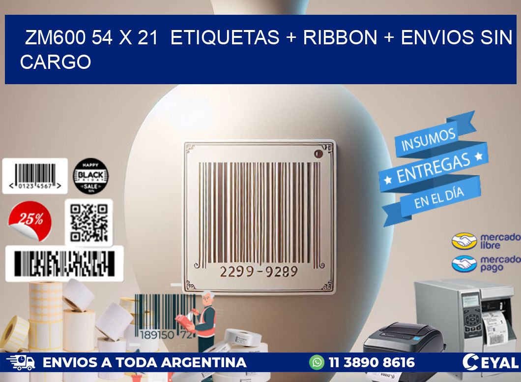 ZM600 54 x 21  etiquetas + ribbon + envios sin cargo