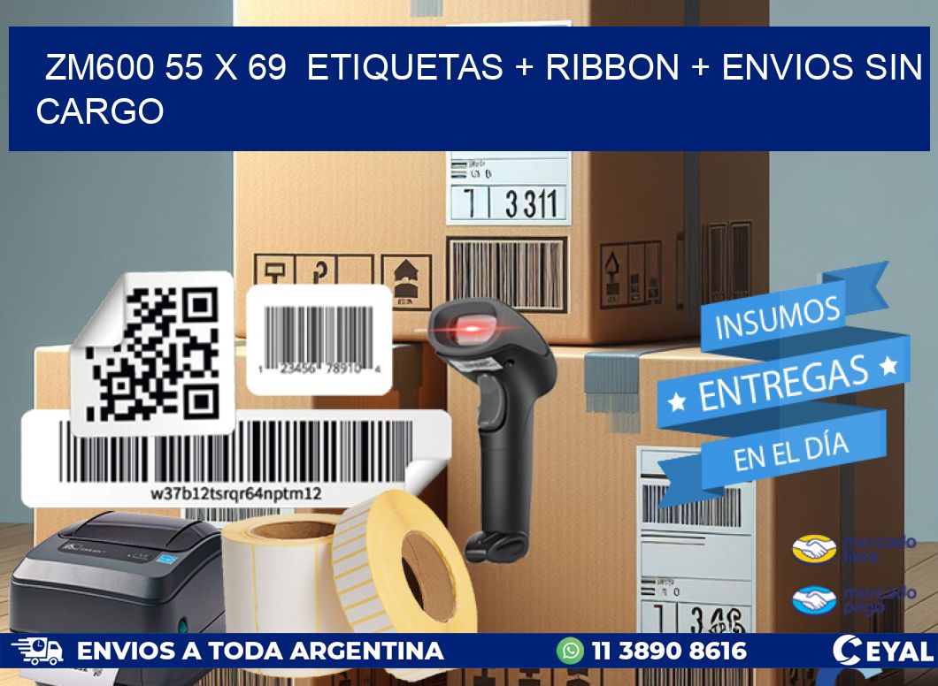 ZM600 55 x 69  etiquetas + ribbon + envios sin cargo