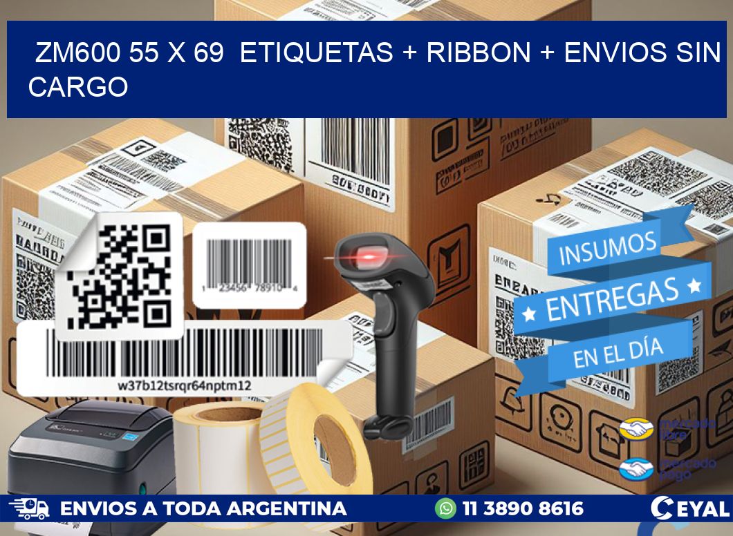 ZM600 55 x 69  etiquetas + ribbon + envios sin cargo