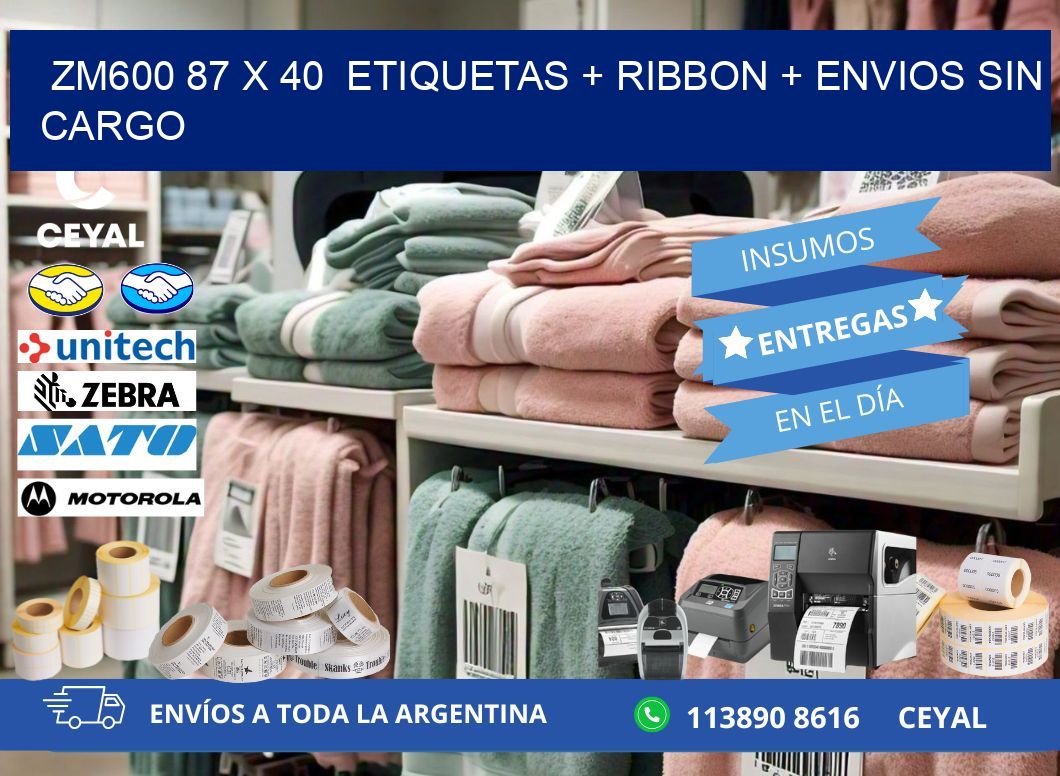 ZM600 87 x 40  etiquetas + ribbon + envios sin cargo