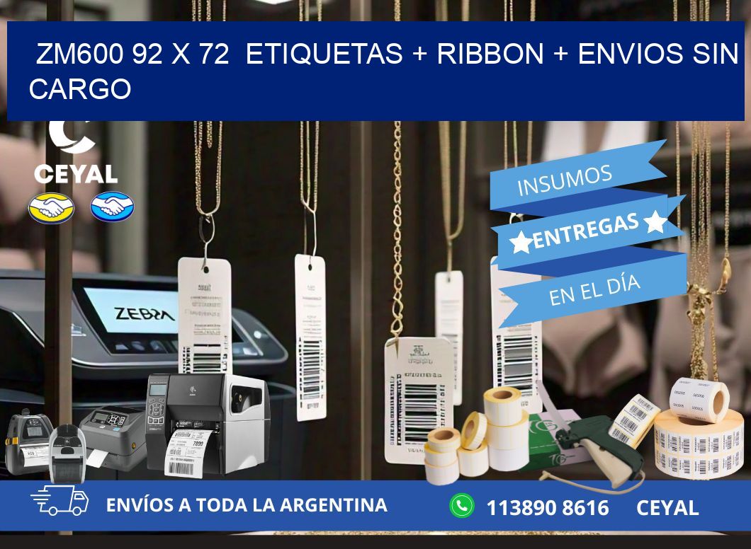 ZM600 92 x 72  etiquetas + ribbon + envios sin cargo
