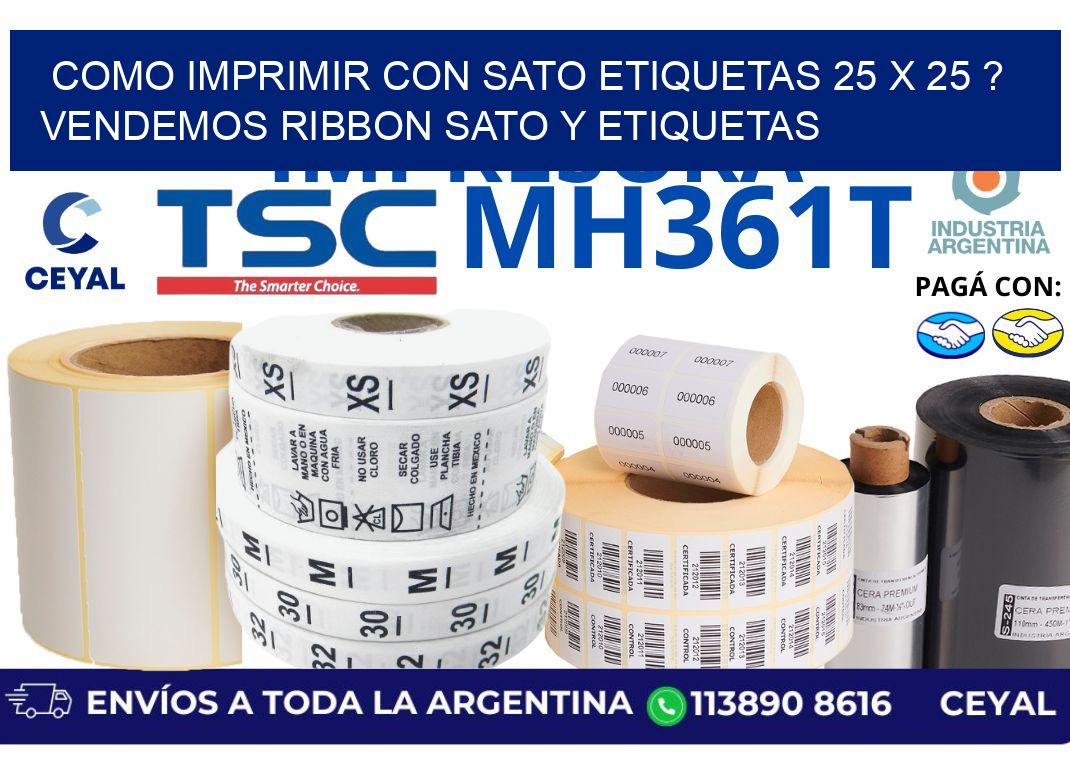 como imprimir con sato etiquetas 25 x 25 ? vendemos ribbon sato y etiquetas
