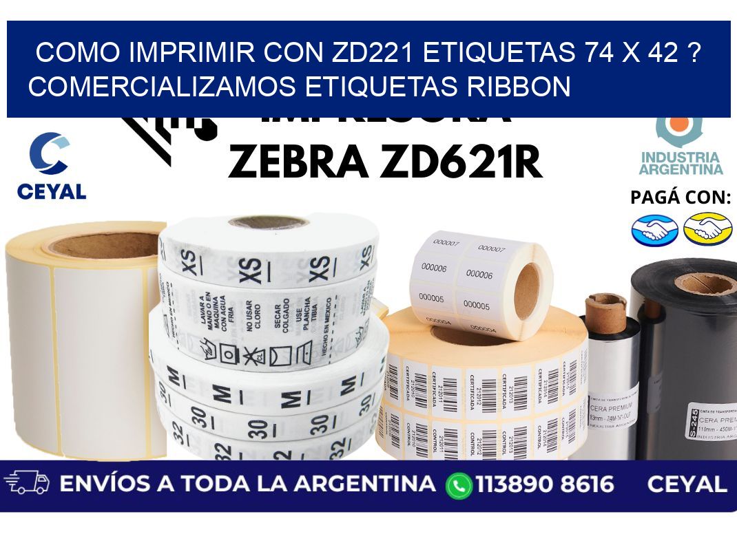 como imprimir con zd221 etiquetas 74 x 42 ? Comercializamos etiquetas ribbon