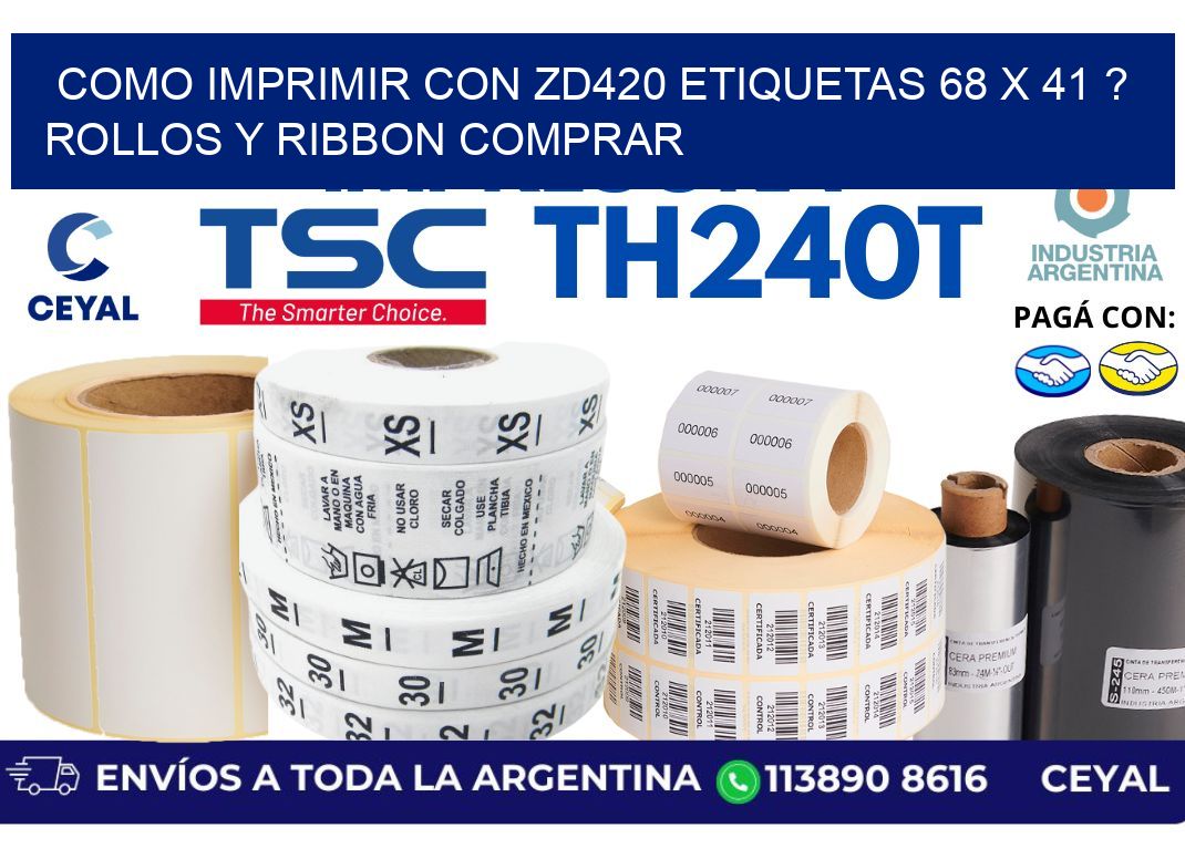 como imprimir con zd420 etiquetas 68 x 41 ? Rollos y Ribbon comprar