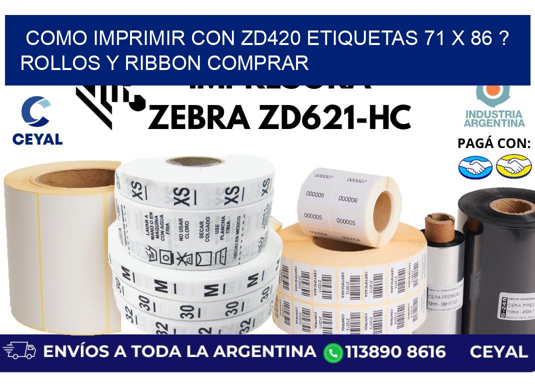 como imprimir con zd420 etiquetas 71 x 86 ? Rollos y Ribbon comprar