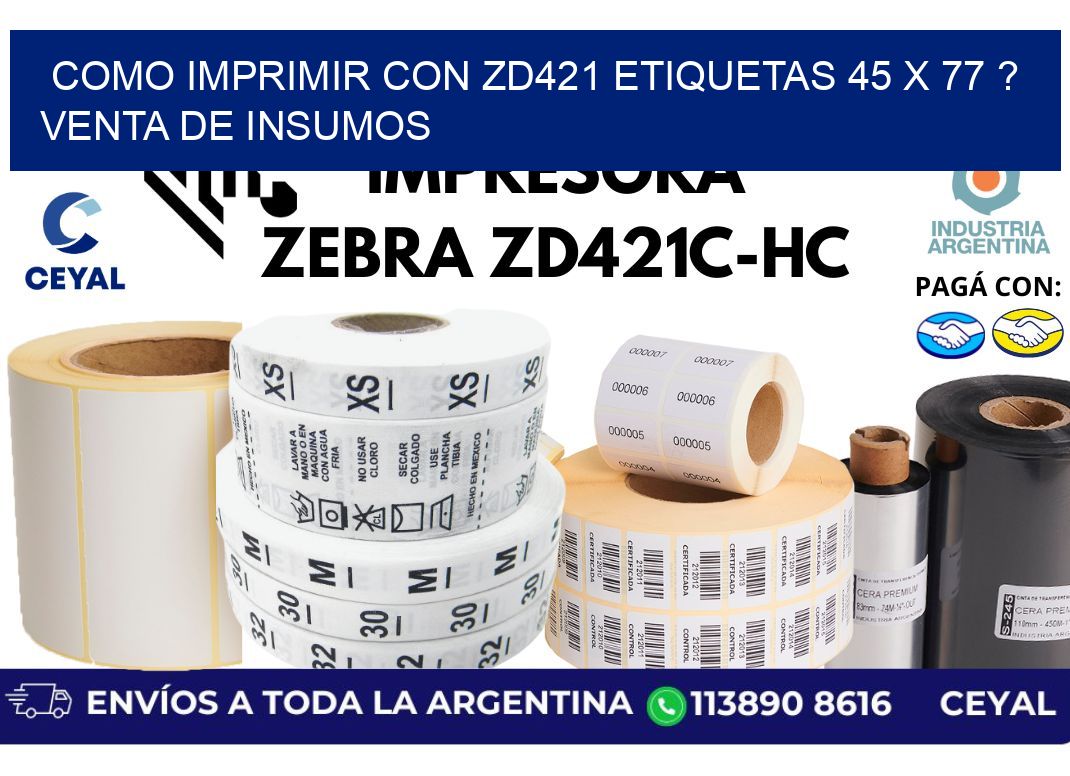 como imprimir con zd421 etiquetas 45 x 77 ? Venta de insumos