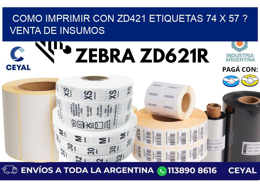 como imprimir con zd421 etiquetas 74 x 57 ? Venta de insumos