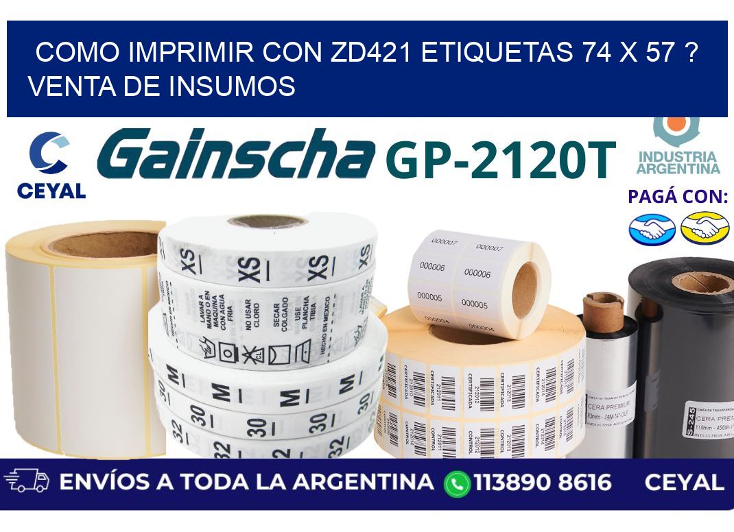 como imprimir con zd421 etiquetas 74 x 57 ? Venta de insumos