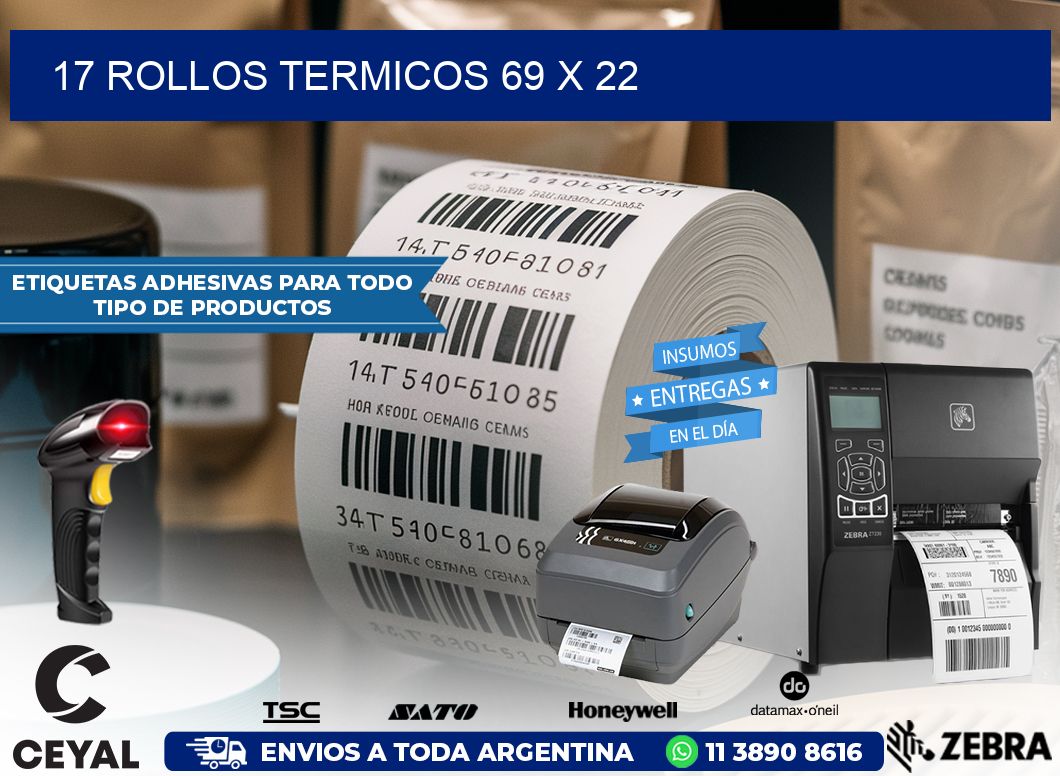 17 ROLLOS TERMICOS 69 x 22