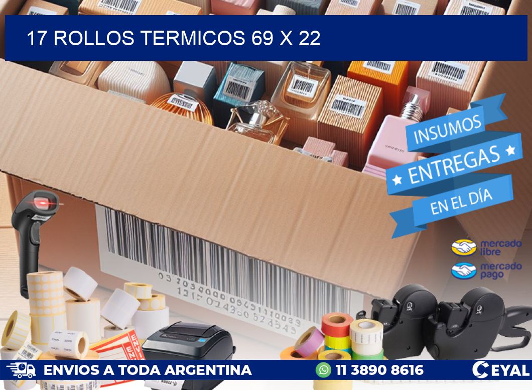 17 ROLLOS TERMICOS 69 x 22