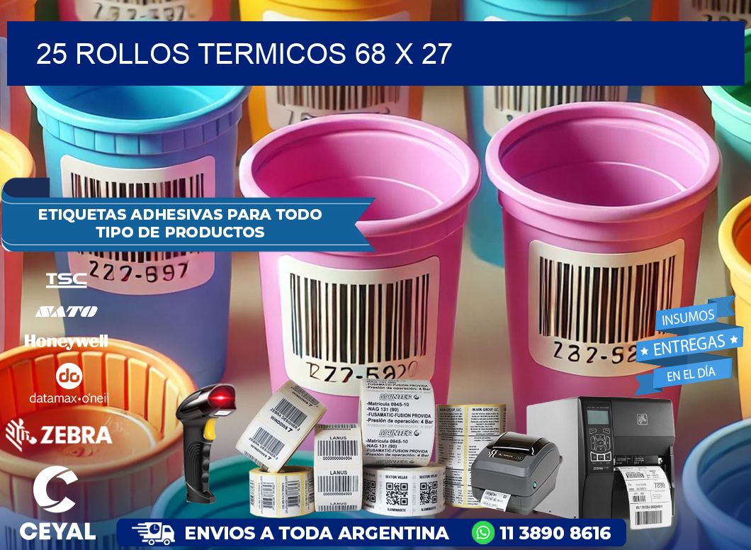 25 ROLLOS TERMICOS 68 x 27