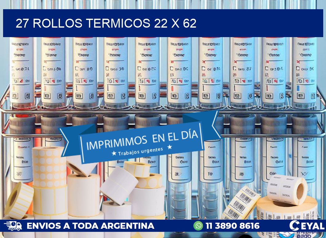 27 ROLLOS TERMICOS 22 x 62