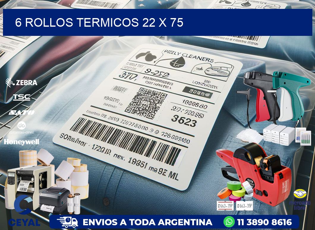 6 ROLLOS TERMICOS 22 x 75