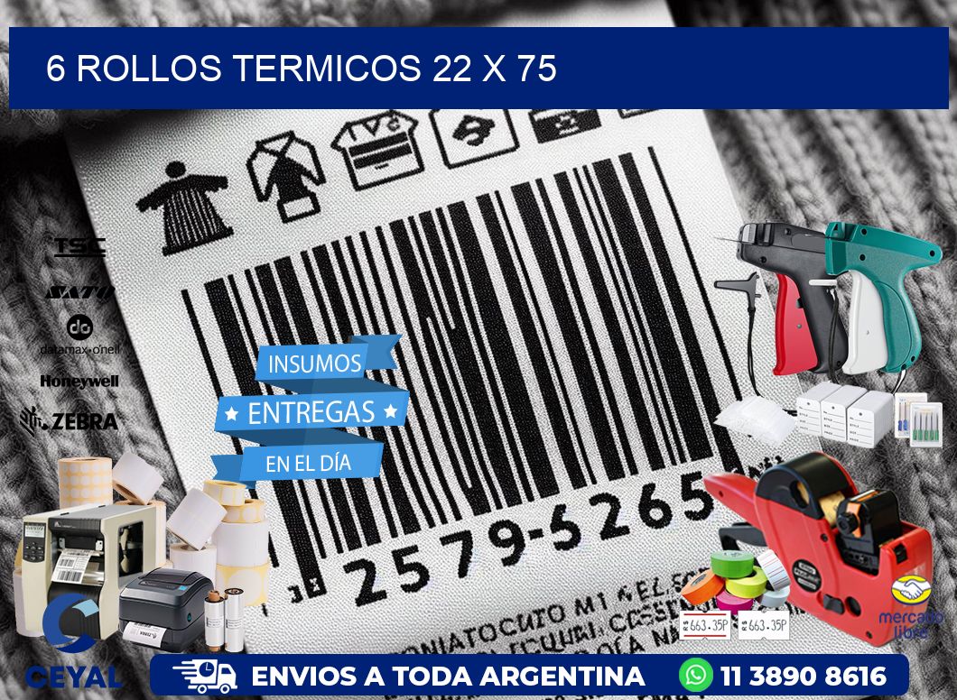 6 ROLLOS TERMICOS 22 x 75