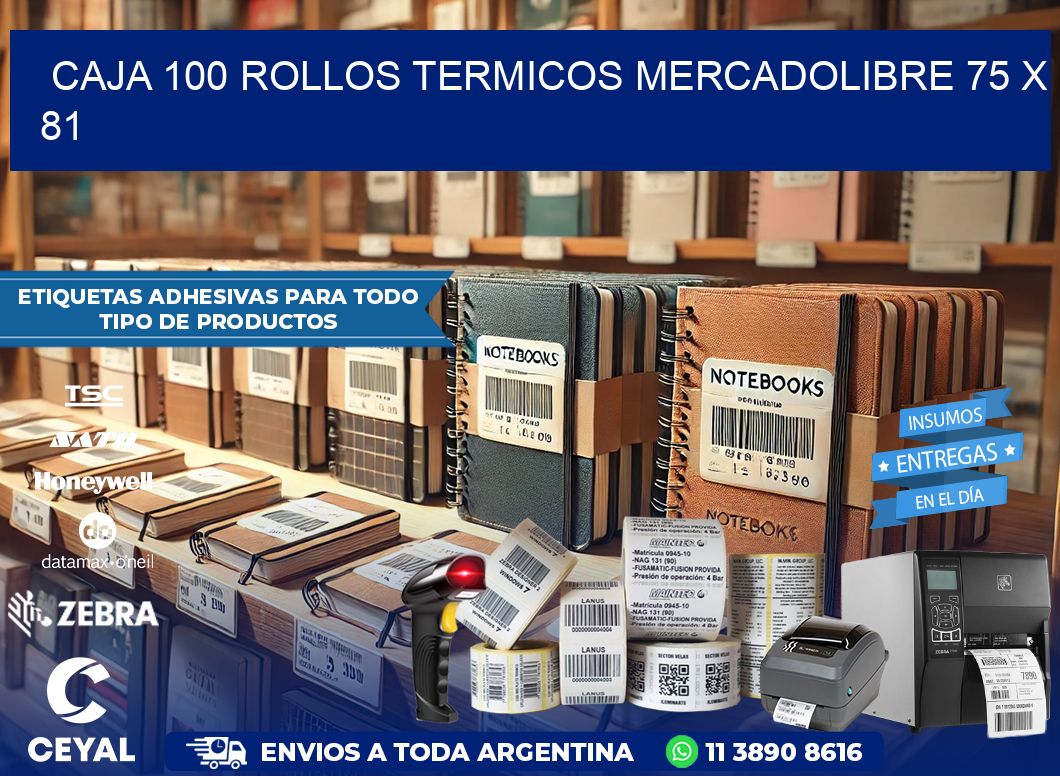 CAJA 100 ROLLOS TERMICOS MERCADOLIBRE 75 x 81