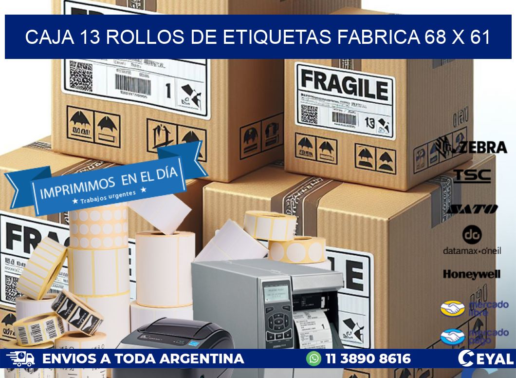 CAJA 13 ROLLOS DE ETIQUETAS FABRICA 68 x 61