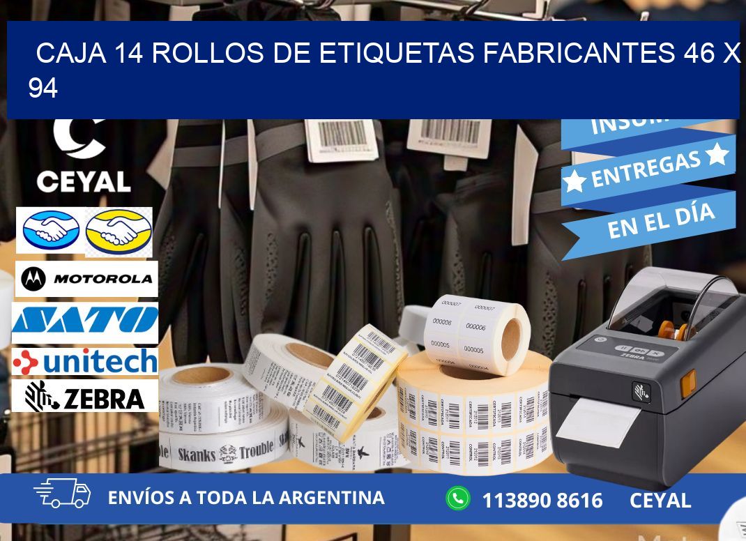 CAJA 14 ROLLOS DE ETIQUETAS FABRICANTES 46 x 94