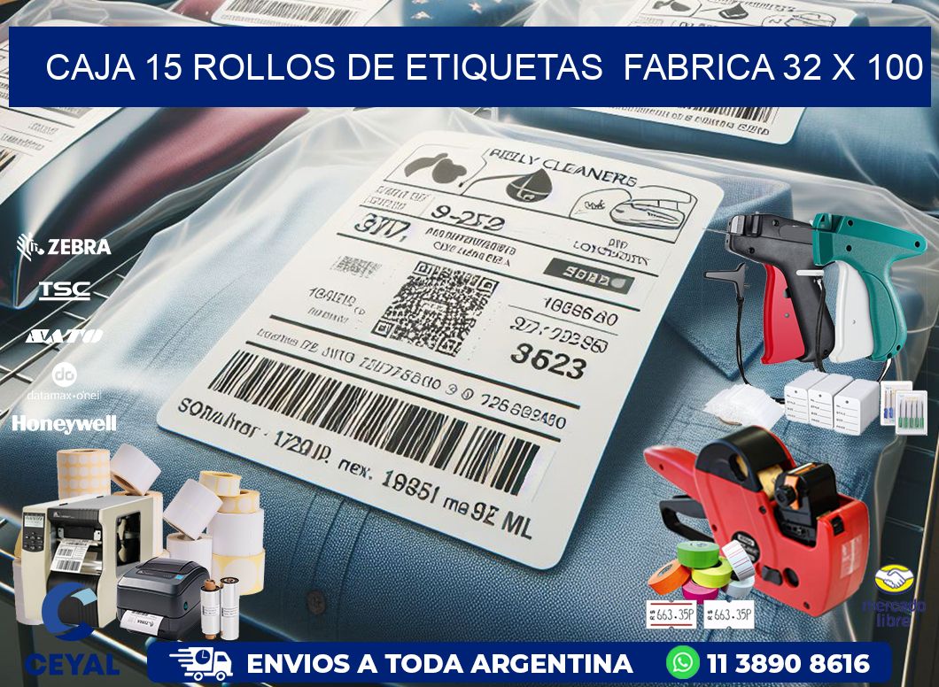 CAJA 15 ROLLOS DE ETIQUETAS  FABRICA 32 x 100
