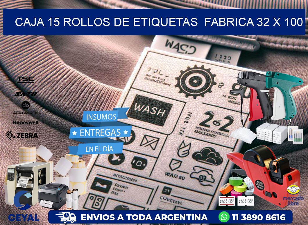 CAJA 15 ROLLOS DE ETIQUETAS  FABRICA 32 x 100