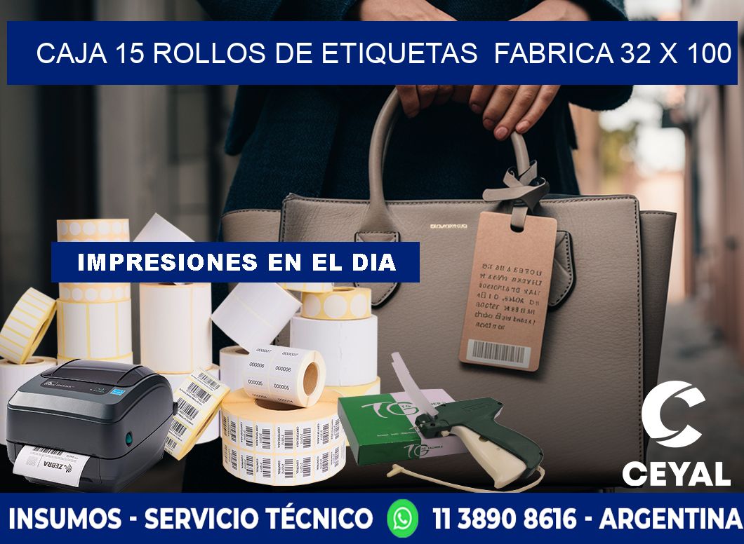 CAJA 15 ROLLOS DE ETIQUETAS  FABRICA 32 x 100
