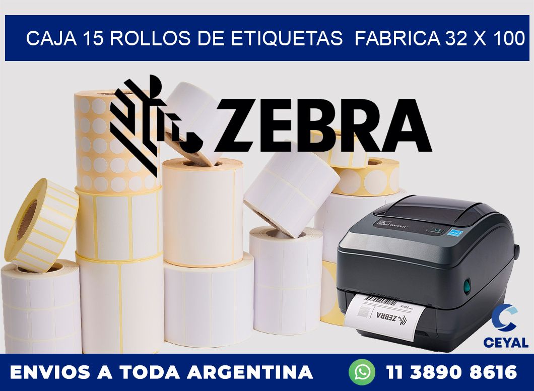 CAJA 15 ROLLOS DE ETIQUETAS  FABRICA 32 x 100