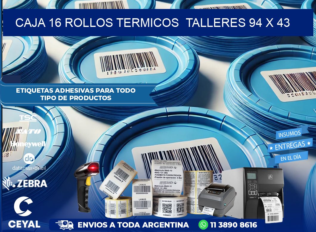 CAJA 16 ROLLOS TERMICOS  TALLERES 94 x 43