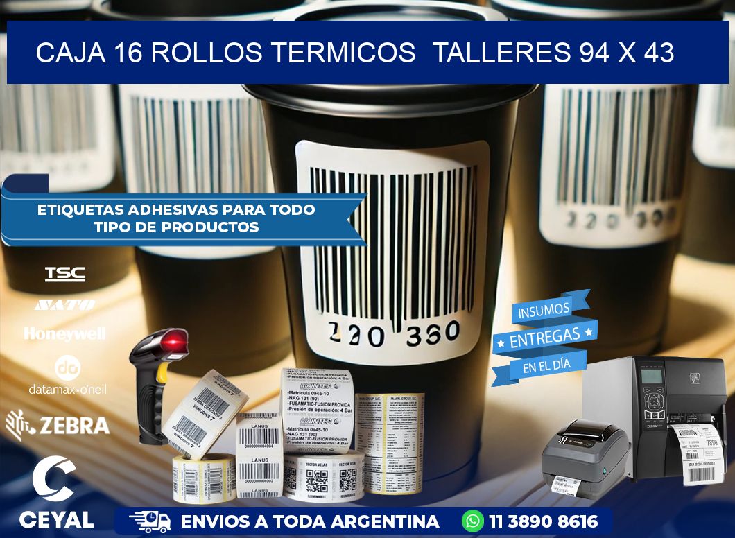 CAJA 16 ROLLOS TERMICOS  TALLERES 94 x 43